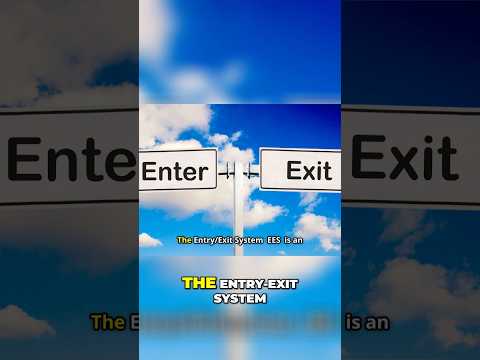 EES: Navigating the EU's New Entry-Exit System for Travelers