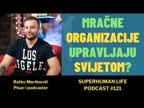 Ratko Martinović - Teorije zavjere: Mračne organizacije upravljaju svijetom PODCAST