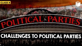Challenges to Political Parties | Political Parties | Chapter 6 - Civics | Class 10 | PuStack