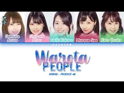 NMB48 PRODUCE 48 - Warota People (Color Coded Lyrics Kan/Rom/Eng)