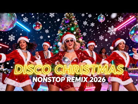 NONSTOP Disco Christmas Remix 2026 🎄🔥 HOT Holiday Party Hits