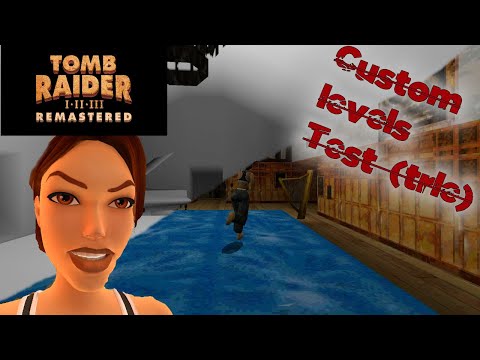 Tomb Raider Remaster - Custom Levels (TRLE) test