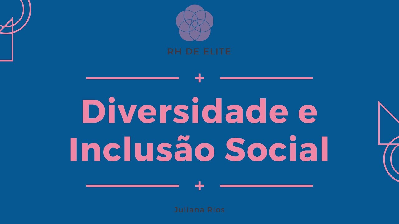 Diversidade e Inclusão nas Organizações - PARTE 1