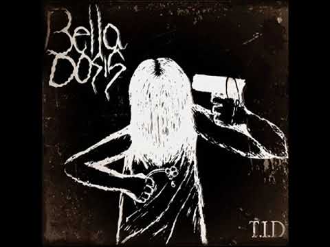 Bella Dosis - T.I.D - [Full Album]
