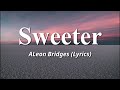Leon Bridges - Sweeter (Lyrics)