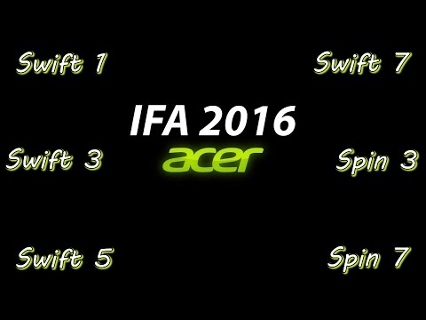 IFA 2016 Acer | Swift 1/3/5/7 & Spin 3/7 | First Impressions