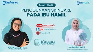BEAUTY HEALTH: Penggunaan Skincare pada Ibu Hamil