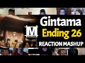 GINTAMA Ending 26 | Reaction Mashup