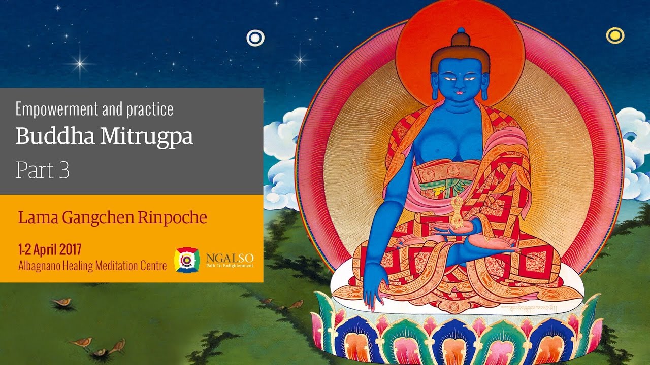 Buddha Mitrugpa Empowerment and practice - part 3