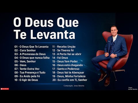 Jonas Benichio: O Deus Que Te Levanta (CD Completo)