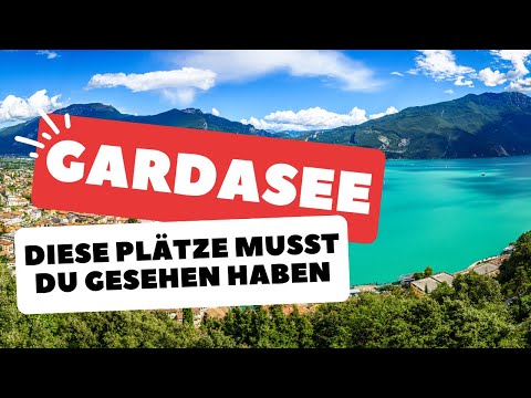 Gardasee Urlaub Ausflugstipps. Die Schönheit des Gardasees
