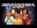 BEWARE THIS IS WHY YOU SHOULD BE CAREFUL WITH THE KIND OF PEOPLE YOU ASK FOR HELP