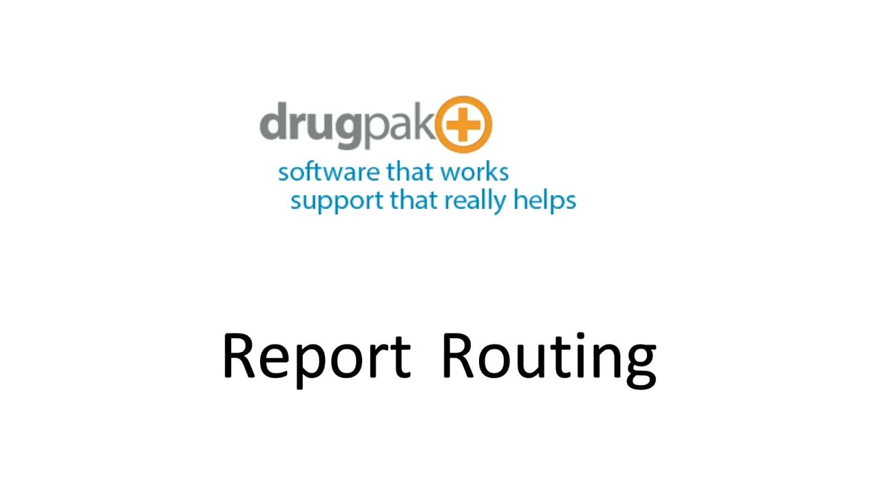 DrugPak - Report Routing