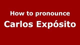How to pronounce Carlos Expósito