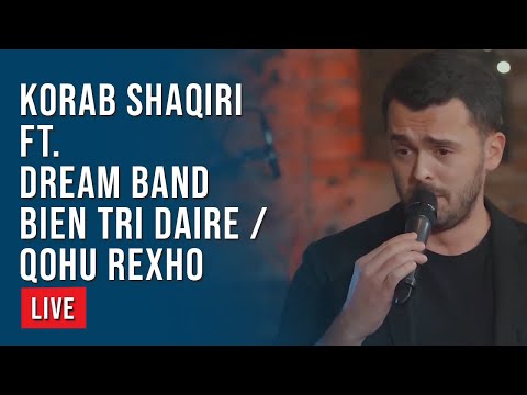 LIVE: Korab Shaqiri ft. Dream Band - Bien tri daire / Qohu Rexho | T7