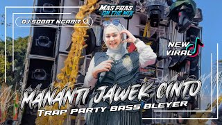 Download lagu DJ MANANTI JAWEK CINTO TRAP PARTY BASS BLEYER NGUK 🔥🔥 mp3