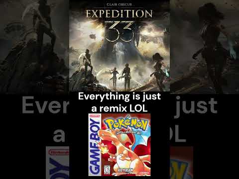 Everything is just a remix #expedition33 #pokemon #gaming
