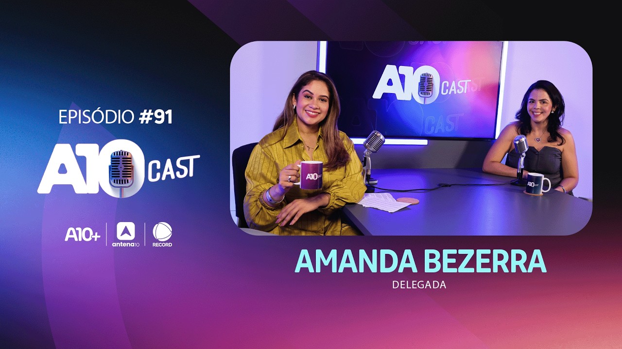 “Meu pai queria uma filha doutora, mas eu virei policial”, diz delegada Amanda Bezerra no A10Cast