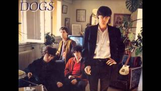 Dogs -  Home Is Where I Want To Be - 1982