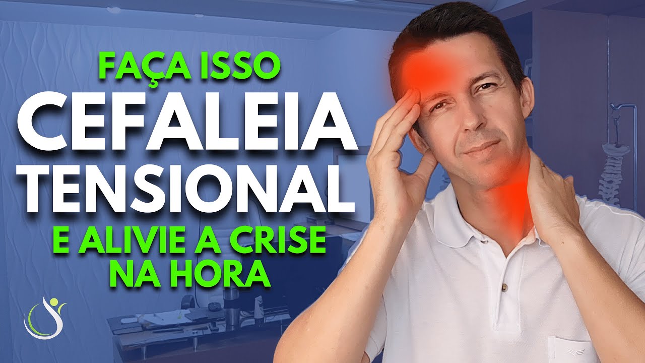 DOR DE CABEÇA E DOR NO PESCOÇO COMO ALIVIAR A CEFALEIA TENSIONAL