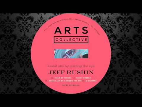 Jeff Rushin - Sight Unseen (Original Mix) [ARTS]