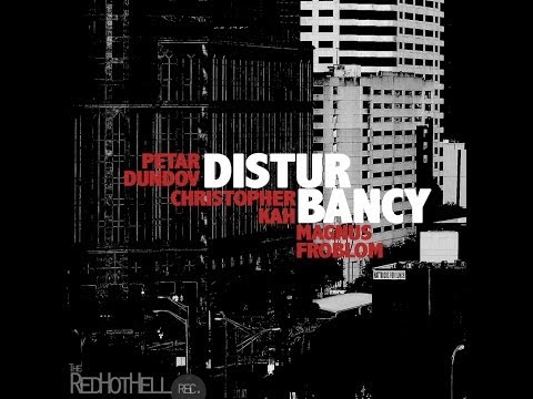 Christopher Kah [Disturbancy EP] MiniMix (with Remix by Petar Dundov & Magnus Fröblom)