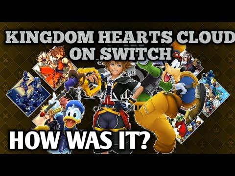 I Tried the Kingdom Hearts Cloud Games on Nintendo Switch. How was it? Eh... (FIRST IMPRESSIONS)