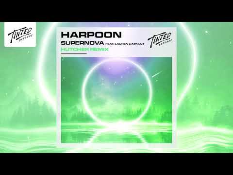 Harpoon - Supernova feat. Lauren L'aimant (Hutcher Remix)