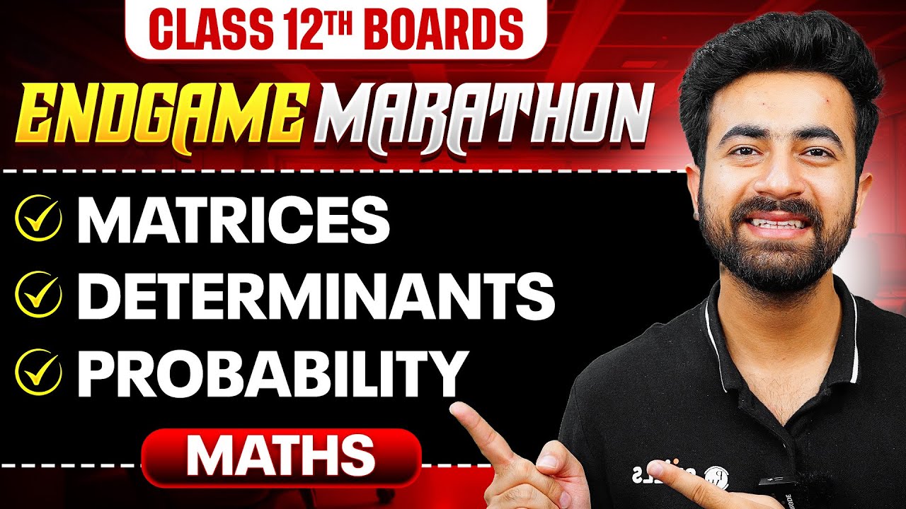 Class 12th MATHS || Matrices, Determinants, Probability || ENDGAME MARATHON 🔥 || PW