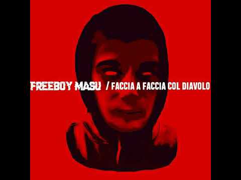💎FREEBOY MASU💎- FACCIA A FACCIA COL DIAVOLO