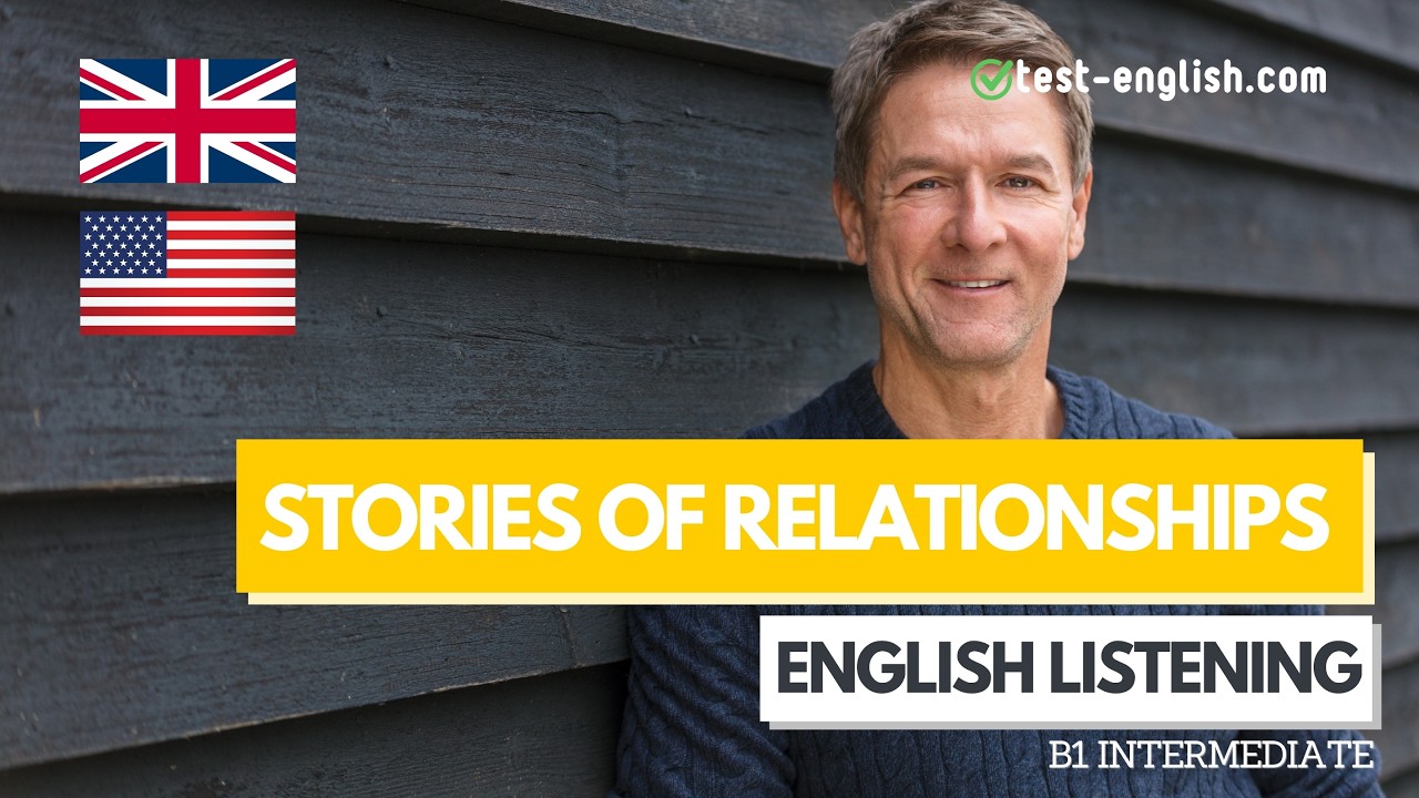 Stories of relationships – B1 English Listening Test