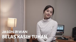 Download lagu BELAS KASIH TUHAN - JASON IRWAN  | COVER BY MICHELA THEA mp3