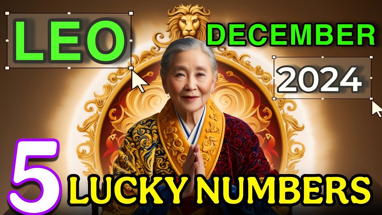 🔥 5 Lucky Numbers for Leo That Will Make You a Millionaire in December 2024! 💰✨