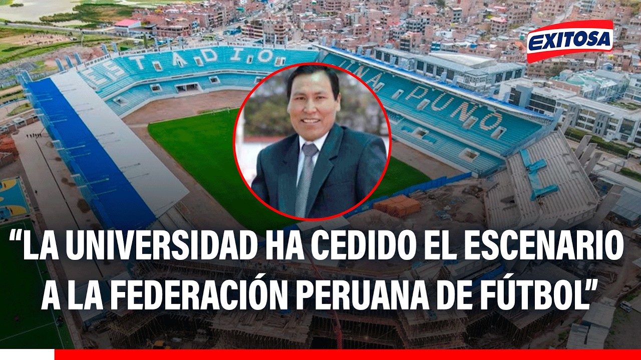 🔴🔵Estadio Monumental de Puno está a disposición de la selección peruana, asegura su rector