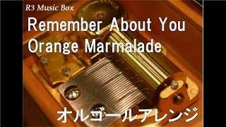 Remember About You/Orange Marmalade【オルゴール】