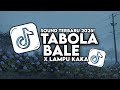 DJ TABOLA BALE X LAMPU KAKA VIRAL TIKTOK FULL SONG TERBARU 2025