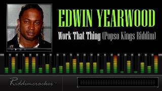 Edwin Yearwood - Work That Thing (Popso Kings Riddim)