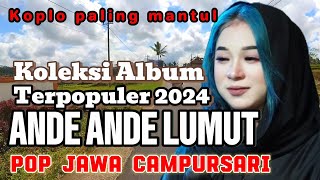 Download lagu Koleksi album Pop Jawa Koplo ANDE ANDE LUMUT viral mp3 Download lagu Koleksi album Pop Jawa Koplo ANDE ANDE LUMUT viral mp3