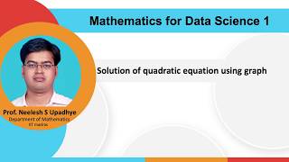 Lec 26 - Solution of a Quadratic Equation using Graph