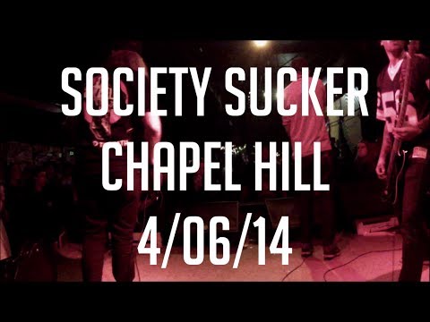 Society Sucker - Chapel Hill, NC (4/06/14)
