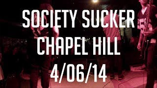 Society Sucker - Chapel Hill, NC (4/06/14)