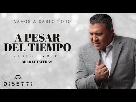 Mickey Taveras - A Pesar Del Tiempo (Official Lyric Video)