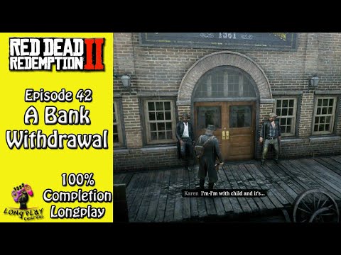 Red Dead Redemption 2: A Bank Withdrawal (Ep. 42)