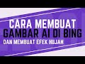 Cara Membuat Gambar AI Di Bing Dan Membuat 2 Efek Hujan Via Canva