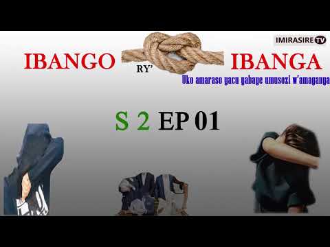 IBANGO RY'IBANGA S 2 EP 01: Uko amaraso yacu yabaye umusozi w'amaganya.
