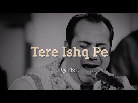 Tere Ishq Pe  | Full Song with Lyrics | Rahat Fateh Ali Khan  | Bandookwala |