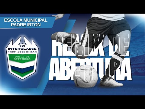 REMIX DE ABERTURA DO INTERCLASSE 2026 - Escola Municipal Padre Irton
