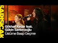 Gökhan Kırdar feat. Gülçin Santırcıoğlu - Üstüme Basıp ...