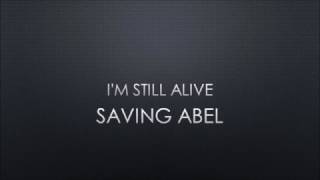 Saving Abel | I&#39;m Still Alive (Lyrics)