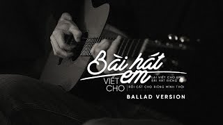 Lyrics || Bài Hát Viết Cho Em || Phạm Hoài Nam / Hồ Tiến Đạt (Ballad Version)